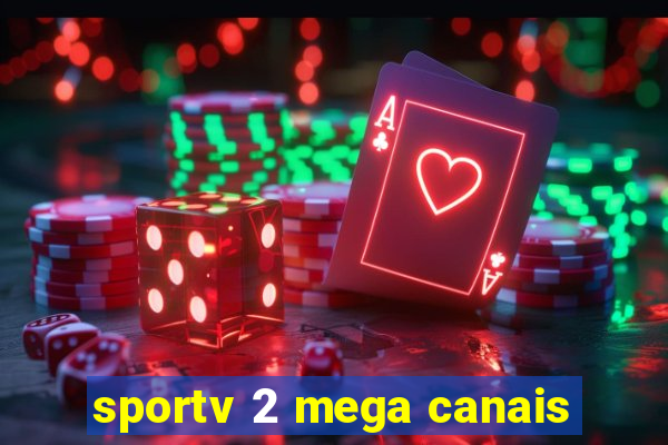 sportv 2 mega canais